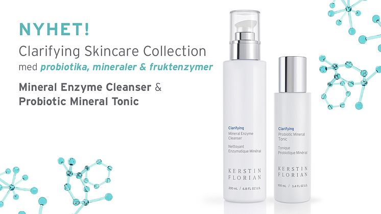 NYHET! Clarifying Skincare Collection med probiotika, mineraler & fruktenzymer