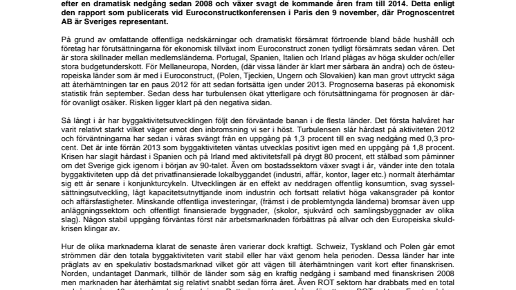 Förvärrad skuldkris försenar den europeiska byggbranschens återhämtning.  