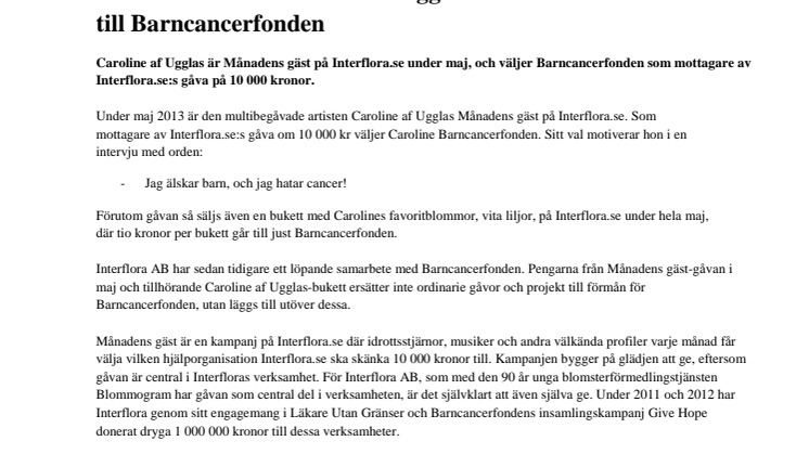 "Jag älskar barn, och jag hatar cancer!" Caroline af Ugglas stödjer tillsammans med Interflora.se Barncancerfonden under hela maj