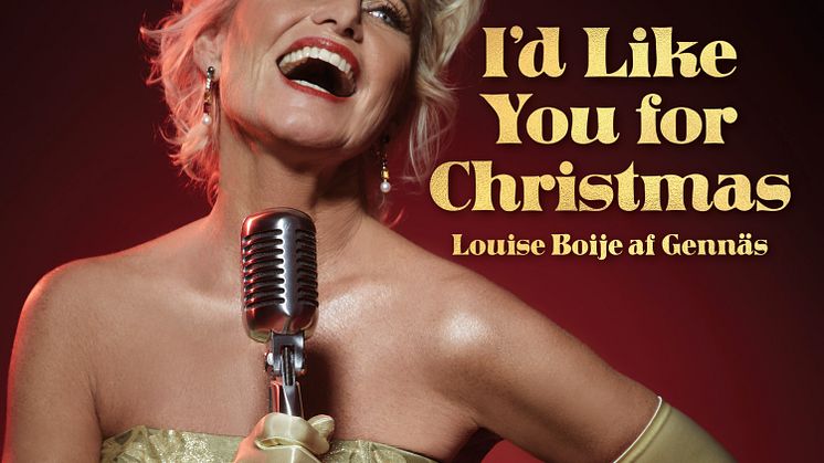 Nu släpps ”I’d like you for Christmas” med Louise Boije af Gennäs – en låt till förmån för yrkesverksamma sjuksköterskor – Lyssna här! 