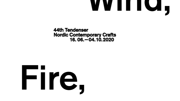 Earth, Wind, Fire, Water - Nordic Contemporary Crafts, 44th Tendenser opens at Galleri F 15