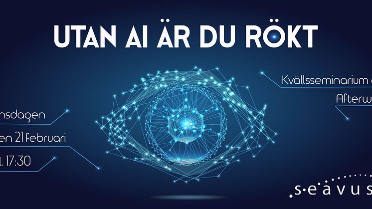 Utan AI är du rökt - seminarium 21 februari