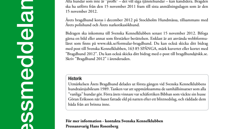 Känner du någon bragdhund?