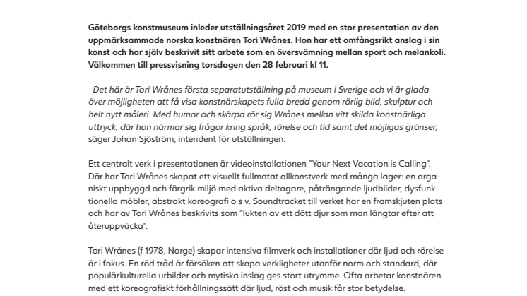 En översvämning mellan sport och melankoli. Tori Wrånes inleder våren på Göteborgs konstmuseum. 