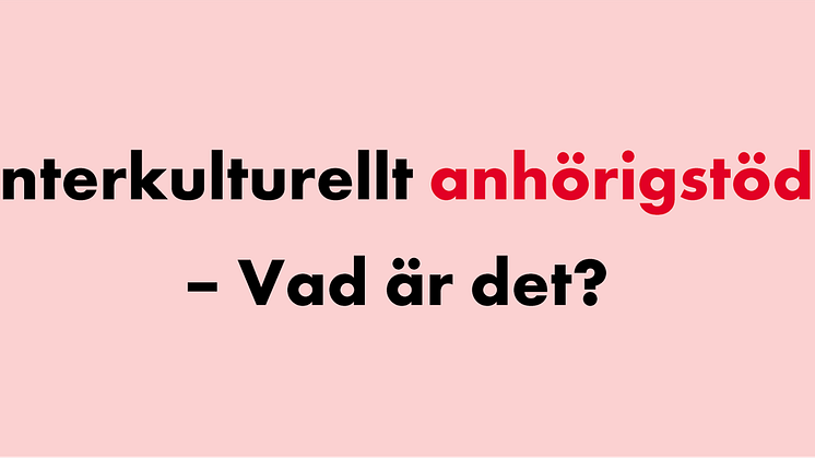 Interkulturellt anhörigstöd - Vad är det?