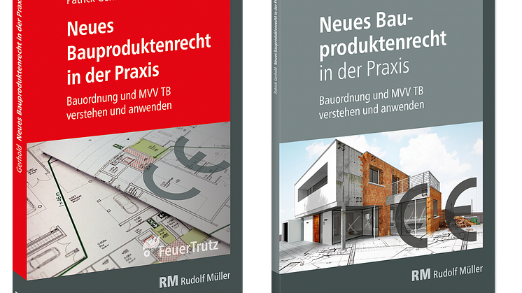 "Neues Bauproduktenrecht in der Praxis" jetzt in der Verlagsgesellschaft Rudolf Müller und bei FeuerTrutz erschienen