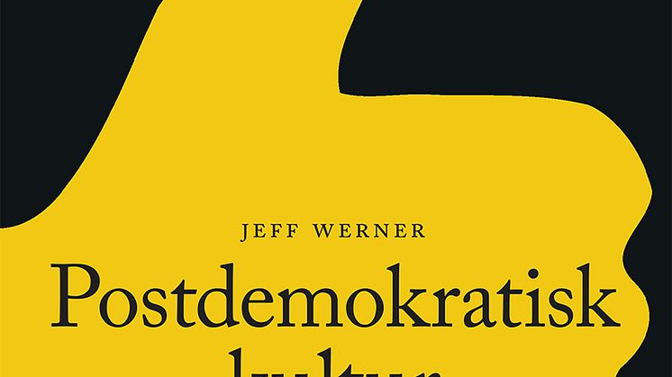 Ny bok: Postdemokratisk kultur av professor Jeff Werner