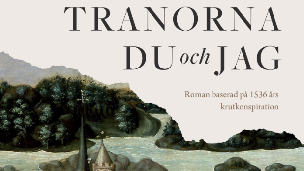 Stockholm på 1500-talet i Jon Kahns historiska roman "Vi ska flyga som tranorna du och jag" 