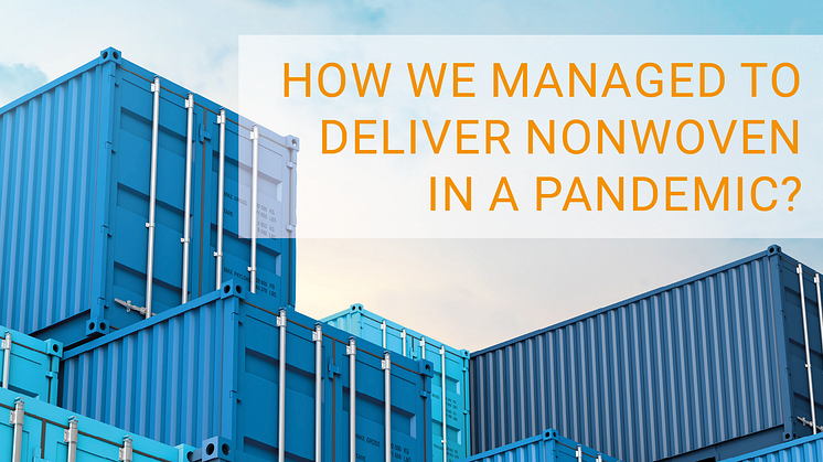 Deliver nonwoven in a corona pandemic