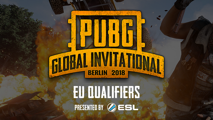 ESL AND PUBG CORPORATION TO PRESENT PGI 2018 EUROPEAN QUALIFIERS