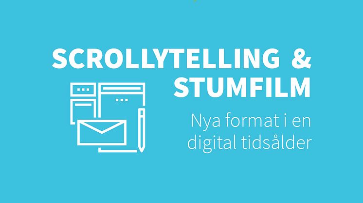 ​Scrollytelling och stumfilm - nya format i en digital tidsålder