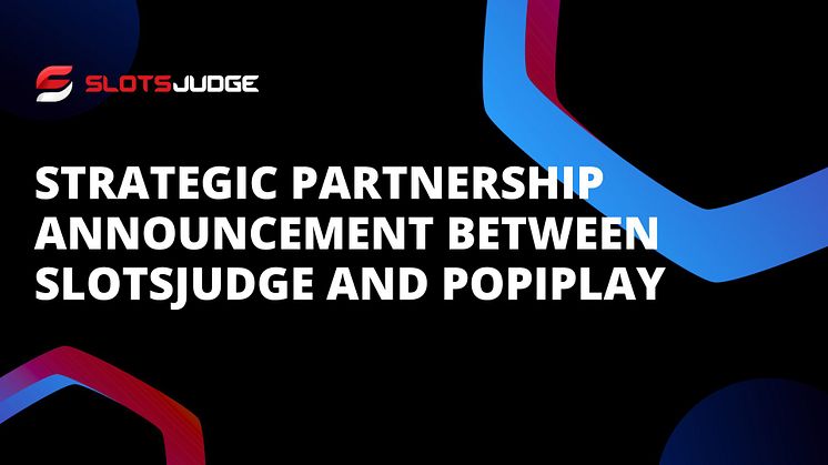 Strategic Partnership Announcement Between Slotsjudge and Popiplay