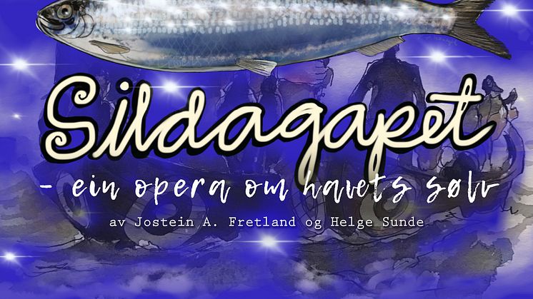 Sildagapet - ein opera om havets sølv