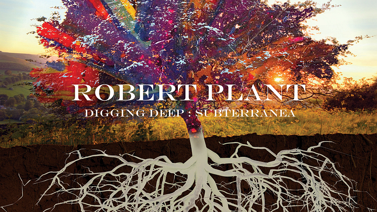 Robert Plant - Digging Deep: Subterranea