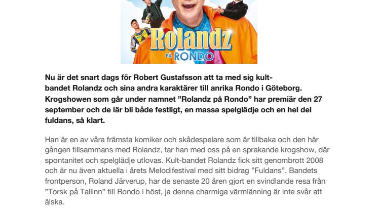 Premiär för Robert Gustafsson i krogshowen "Rolandz på Rondo" i Göteborg den 27 september!