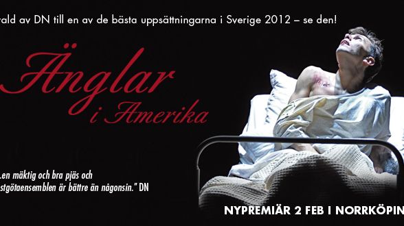 Änglar i Amerika - Nypremiär i Norrköping  2 februari 