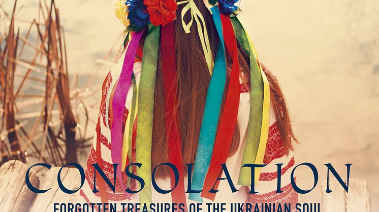 Consolation – Forgotten treasures of the Ukrainian soul