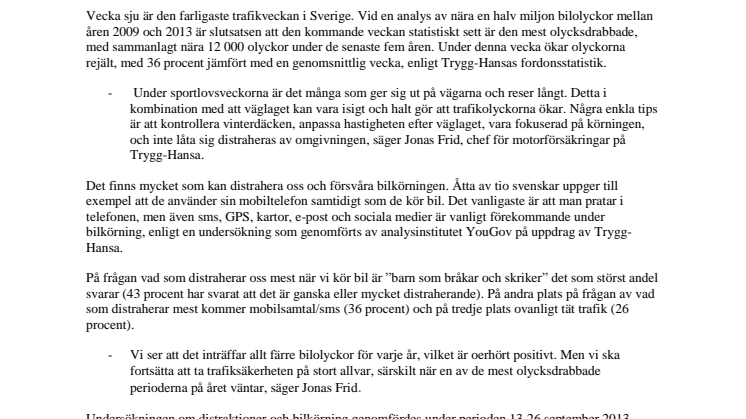 Denna vecka väntas bli årets mest trafikfarliga