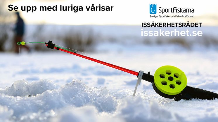 Issäkerhetsrådet informerar: Stor försiktighet krävs på sista isarna