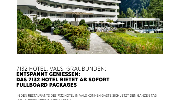ENTSPANNT GENIESSEN. DAS 7132 HOTEL IN VALS BIETET AB SOFORT FULLBOARD PACKAGES