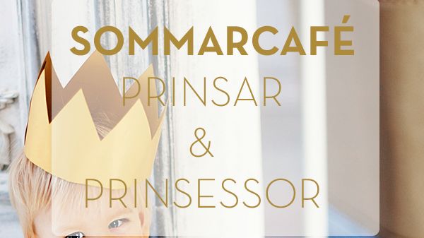 Sommarcafé för små prinsar och prinsessor