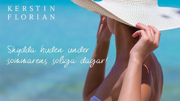 Skydda huden under sommarens soliga dagar!