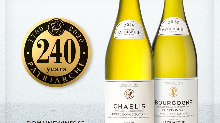 240-års jubileum hos Patriarche Père & Fils 2020. Chablis och Bourgogne Chardonnay finns tillgängligt i Sverige.