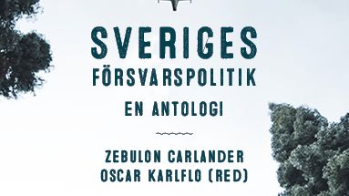 Ny bok: Sveriges försvarspolitik- en antologi med Carl Bildt m fl som författare