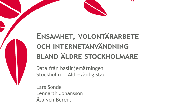 Ensamhet, volontärarbete och internetanvändning bland äldre stockholmare