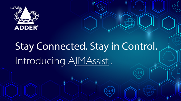 Stay Connected. Stay in Control. Introducing AIMAssist.