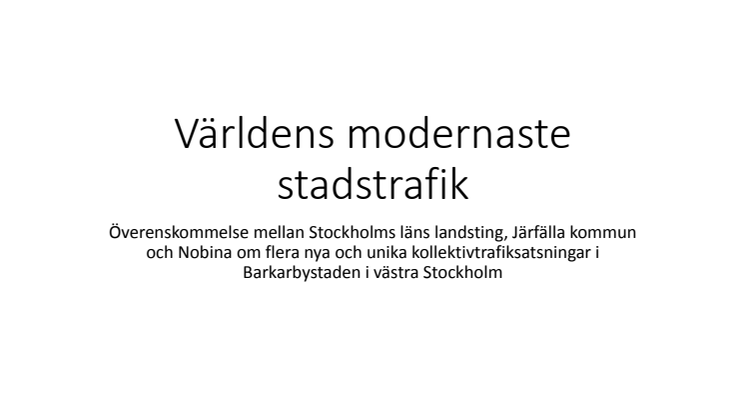 Världens mest moderna stadstrafik presenterades i Barkarbystaden