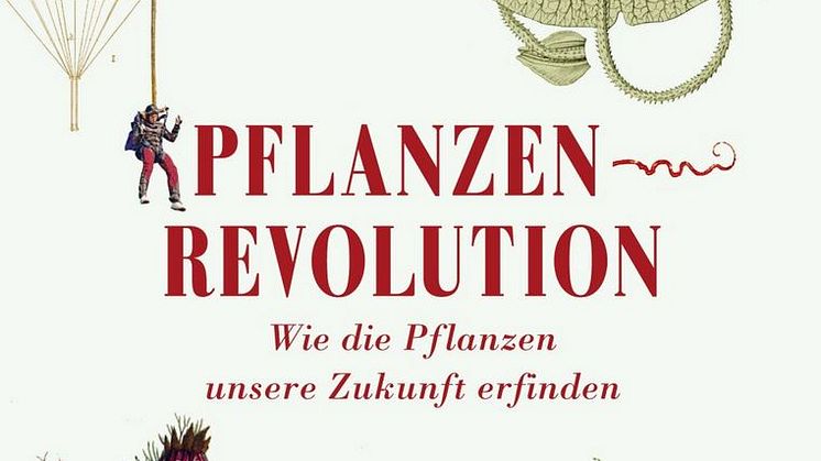 Pflanzenrevolution - Wie die Pflanzen unsere Zukunft erfinden