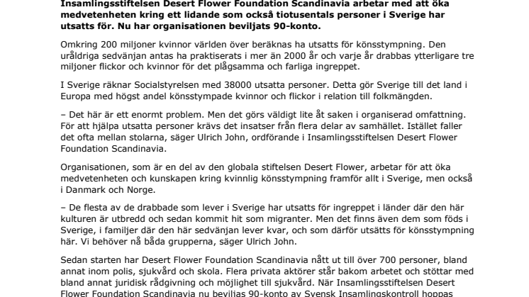 Insamlingsstiftelsen Desert Flower Foundation Scandinavia har beviljats 90-konto