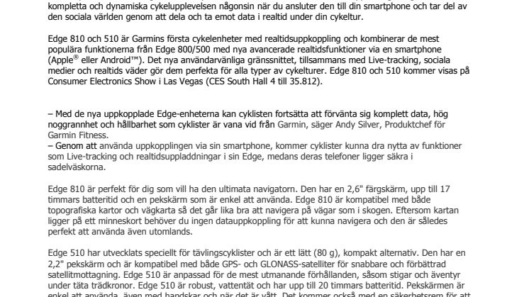 Med nya uppkopplade Garmin® Edge 810/510 och Garmin Connect™ Mobile App får du helt nya möjligheter på din cykeltur