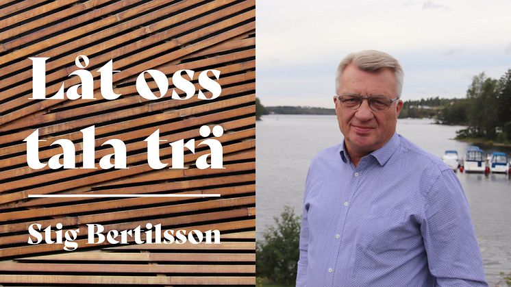 Låt oss tala trä - Stig Bertilsson
