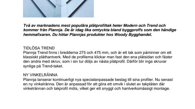 Woody Bygghandel och Plannja presenterar nyhet av stål!