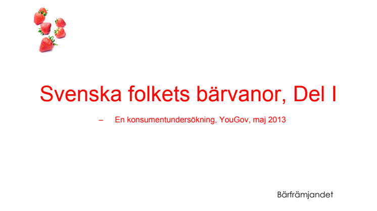 Bilaga till Pressmeddelande från Bärfrämjandet, 2013-07-08