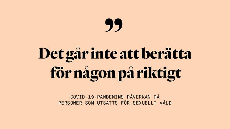 Försämrat psykiskt mående och minskad tillgång till stöd - pandemins påverkan på personer utsatta för sexuellt våld