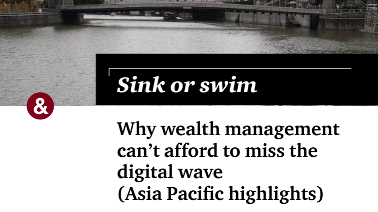 Sink or swim - Wealth Management Asia Pac report
