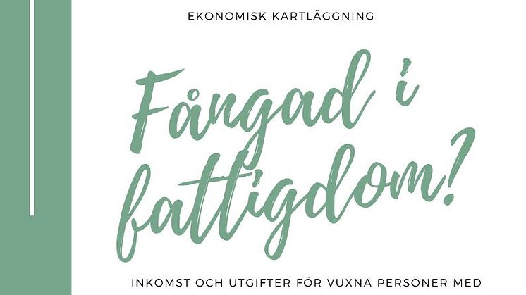 Riksförbundet FUB har uppdaterat rapporten "Fångad i fattigdom?". Fortfarande är gruppen vuxna personer med intellektuell funktionsnedsättning oerhört ekonomiskt utsatta. 