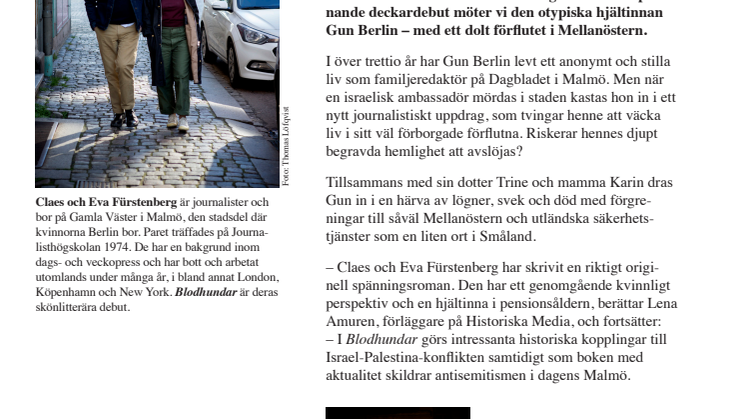 Journalistpar i Malmö deckardebuterar. I boken Blodhundar drabbas staden av terrorbrott. 