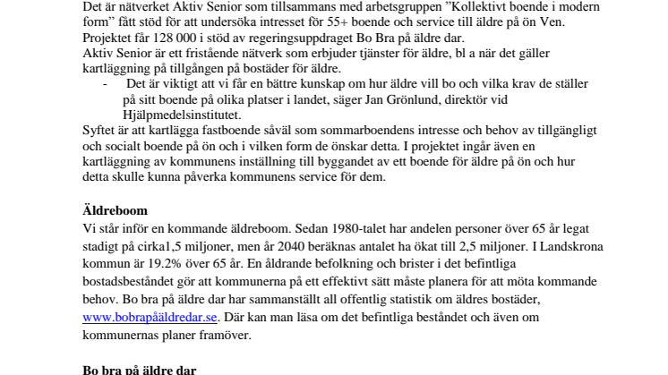 Förutsättningarna för att bygga för äldre på Ven undersöks