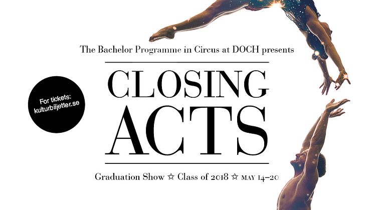 The Bachelor Programme in Circus at DOCH presents CLOSING ACTS Graduation show class of 2018