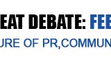 The Great Debate: The Future of PR, Comms and the Media