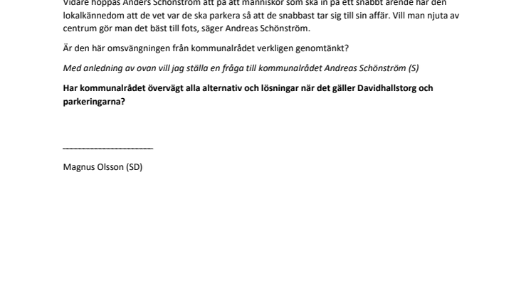 Magnus Olsson SD Fråga till Andréas Schönström S om bilparkeringar på Davidshallstorg.docx.pdf