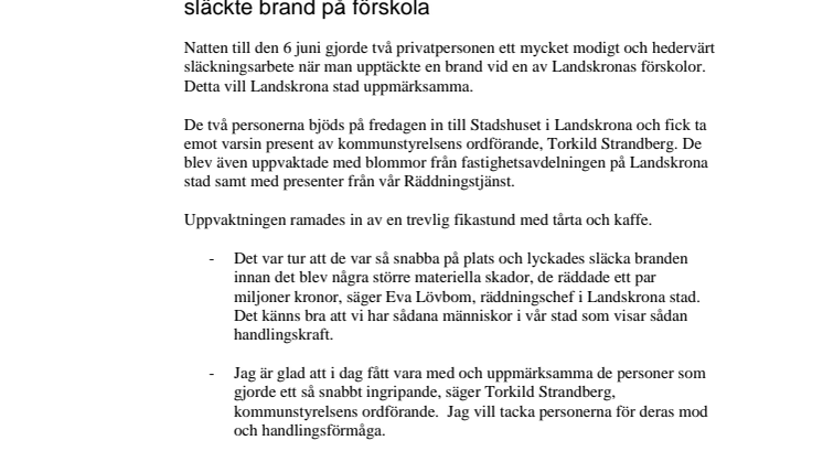 Uppvaktning och tack till de två privatpersonerna som släckte brand på förskola