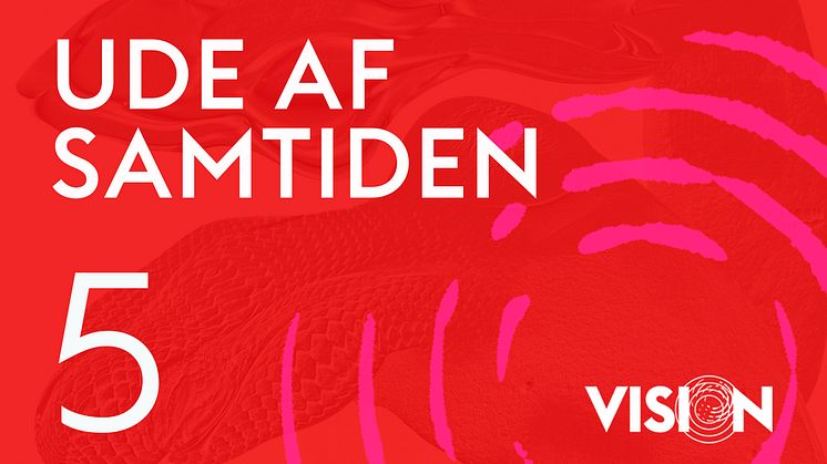 Ny kunstpodcast VISION: Ude af samtiden 