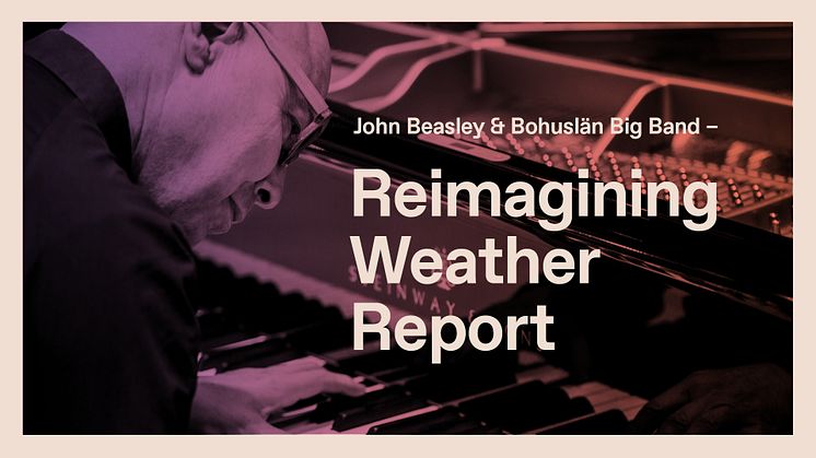 Magiska soloimprovisationer och experimentlusta på programmet när John Beasley möter Bohuslän Big Band.