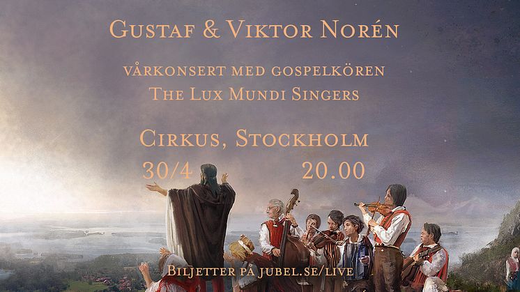Gustaf & Viktor Norén ger spelning med gospelkör på Cirkus den 30 april