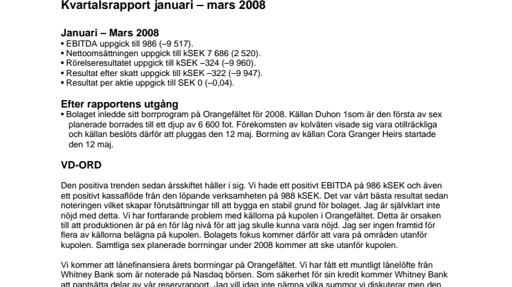 BENCHMARK OIL & GAS: KVARTALSRAPPORT JANUARI – MARS 2008